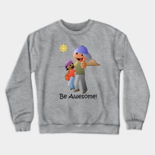 Be Awesome Cartoon Crewneck Sweatshirt